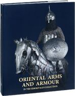 Oriental Arms and Armour in the Hermitage Collection